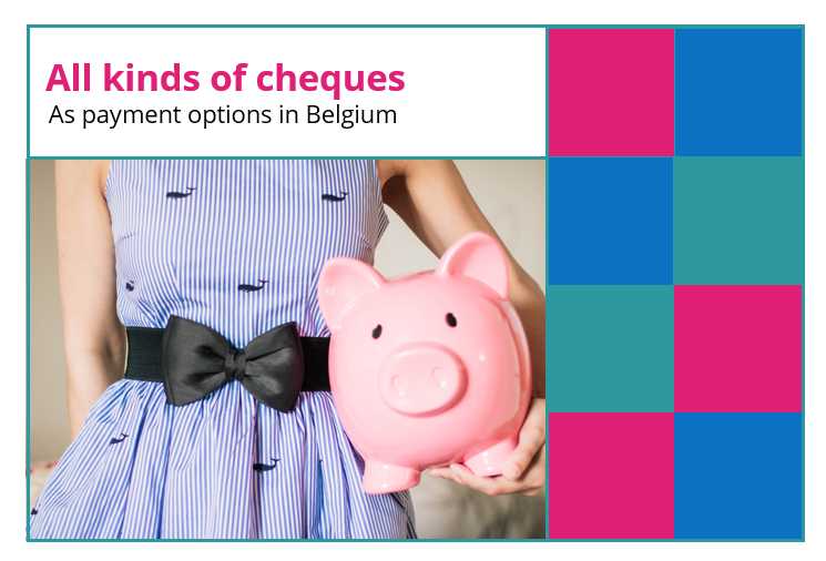 All kind of cheques in Belgium